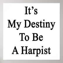 It's My Destiny To Be A Harpist Posters