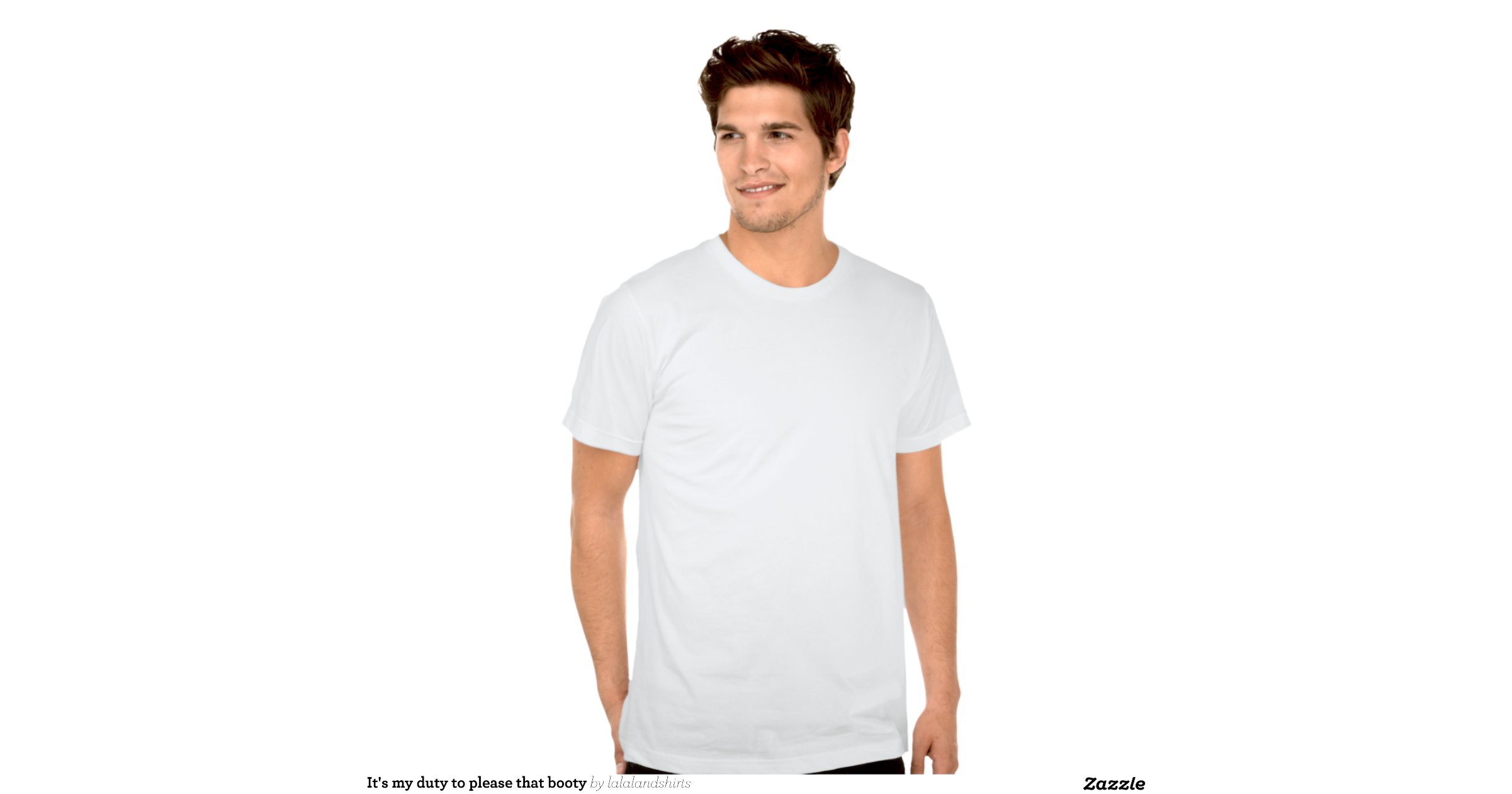 Its My Duty To Please That Booty Shirt Zazzle 