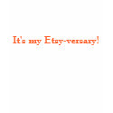 It's my Etsy-versary! shirt