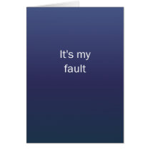 Its My Fault Cards