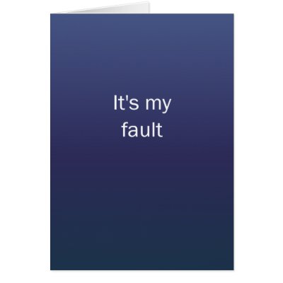 Its My Fault Cards by BlackCards