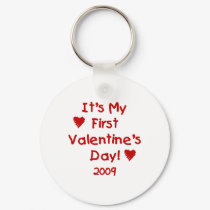It's My First Valentines Day 2009 keychains by valentinesday It's My First Valentines Day 2009 keychains