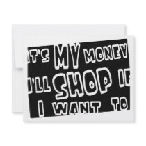 It's My Money, I'll Shop If I Want To invitations by birdy27 It's My Money, I'll Shop If I Want To invitations