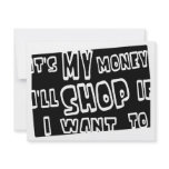 It's My Money, I'll Shop If I Want To Custom Announcement