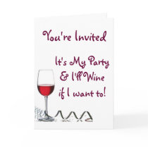 It's My Party & I'll Wine if I want to! Greeting Card