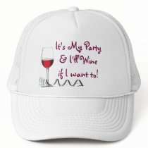 It's My Party & I'll Wine if I want to! Hats