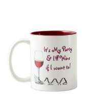 It's My Party & I'll Wine if I want to! Mug