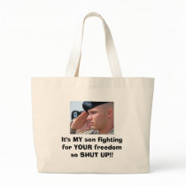 It's MY son fighting for YOUR freedom bags