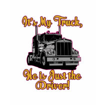 It's My Truck t-shirts by truckershirts It's My Truck t-shirts