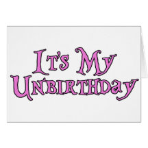 It's My Unbirthday Cards