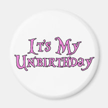 It's My Unbirthday Fridge Magnets