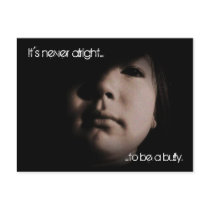 It's never alright to be a bully... postcards by sumiko It's never alright to be a bully... postcards