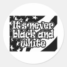 It's Never Black and White Round Stickers