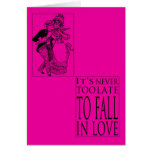 It's Never Too Late Valentine Greeting Card