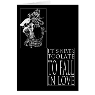 It's Never Too Late Valentine Greeting Cards