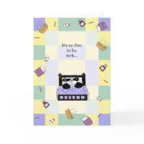 It's no fun being sick - Get Well cards