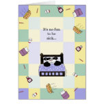 It's no fun being sick - Get Well Card