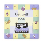 It's no fun to be sick - Get Well Soon Fridge Magnets