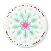 It's Not a Happy Holiday without a Merry Christmas magnets by wesleyowns It's Not a Happy Holiday without a Merry Christmas magnets