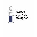It's not a perfect metaphor. t-shirts