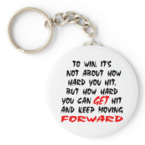 It's Not About How Hard Your Can Get, But Get Hit Keychains