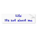 It's not about me bumper stickers