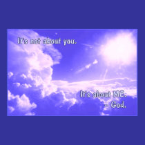 It's Not About You POSTER PRINT posters