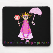 It's Not Easy Being a Princess Mousepad by ingewillsen It's Not Easy Being a Princess Mousepad