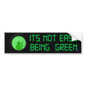 Its Not Easy Being Green (digital display) bumper stickers