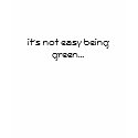 It's not easy being green t-shirt by lmtoot It's not easy being green t-shirt