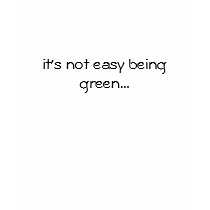 It's not easy being green t-shirt by lmtoot It's not easy being green t-shirt