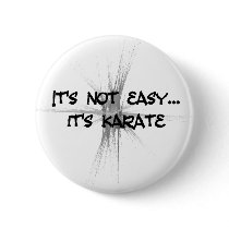 It's Not Easy - Karate buttons
