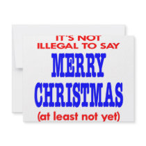 It's Not Illegal To Say Merry Christmas invitations