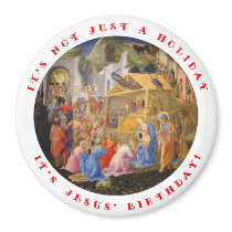 It's Not Just a Holiday, It's Jesus' Birthday magnets by wesleyowns It's Not Just a Holiday, It's Jesus' Birthday magnets