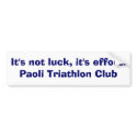 It's not luck, it's effort bumper sticker bumper stickers