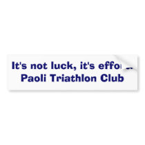 It's not luck, it's effort bumper sticker bumper stickers by colleen_kohm It's not luck, it's effort bumper sticker bumper stickers