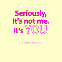 It's Not Me It's You - Ladies Dark t-shirts