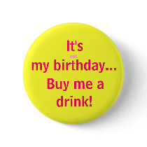 It's, not, my birthday..., Buy me a, drink! buttons