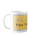 It's not my Fault You're Late mugs by OutsideShooter It's not my Fault You're Late mugs