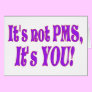 It's not PMS! Cards
