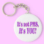 It's not PMS! Key Chains