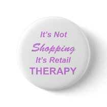 It's Not Shopping, It's Retail Therapy