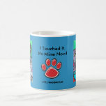 It's Now Mine Mug