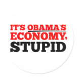 It's Obama's Economy Stupid. stickers