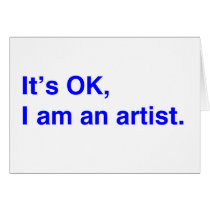 It's OK, I am an artist. Card