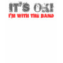 IT'S OK!, i'm with the band t-shirts