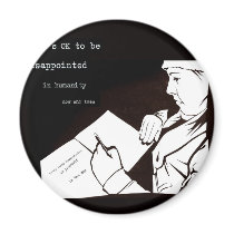 It's OK to be disapointed humanity magnets