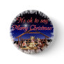 It's ok to say Merry Christmas Button