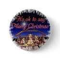 It's ok to say Merry Christmas Button by mikek92349 It's ok to say Merry Christmas Button
