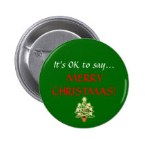 "It's OK to say...MERRY CHRISTMAS!" Button buttons